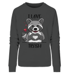"I LOVE TRASH" - Ladies Organic Sweatshirt - Schweinchen's Shop - Sweatshirts - Anthracite / S