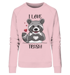 "I LOVE TRASH" - Ladies Organic Sweatshirt - Schweinchen's Shop - Sweatshirts - Cotton Pink / M