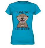 Otter - "Love You Like No Otter" - Ladies Premium Shirt - Schweinchen's Shop - Lady-Shirts - Atoll / XS