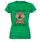 Otter - "Love You Like No Otter" - Ladies Premium Shirt - Schweinchen's Shop - Lady-Shirts - Kelly Green / XS