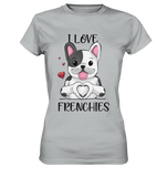 "I Love Frenchies" - Ladies Premium Shirt - Schweinchen's Shop - Lady-Shirts - Pacific Grey / XS