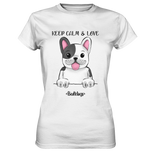"Keep Calm" - Bulldog - Ladies Premium Shirt - Schweinchen's Shop - Lady-Shirts - White / XS