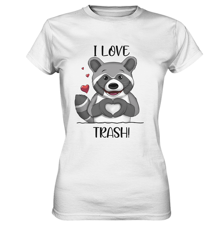 "I LOVE TRASH" - Ladies Premium Shirt - Schweinchen's Shop - Lady-Shirts - White / XS