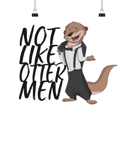 Poster - "Not Like Otter Men" - Poster Din A1 (quer) - Schweinchen's Shop - Poster - Paperwhite / Din A1 (quer)