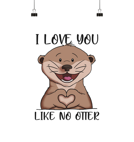 Otter - "Love You Like No Otter" - Poster Din A2 (hoch) - Schweinchen's Shop - Wall Art - Paperwhite / Din A2 (hoch)