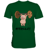 "Ferkules" - Premium Shirt - Schweinchen's Shop - Unisex-Shirts - Bottle Green / S