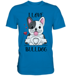 "I Love Bulldogs" - Premium Shirt - Schweinchen's Shop - Unisex-Shirts - Royal Blue / S