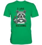 "I LOVE RACOONS" - Premium Shirt - Schweinchen's Shop - Unisex-Shirts - Kelly Green / S