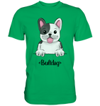 "Bulldog" - Premium Shirt - Schweinchen's Shop - Unisex-Shirts - Kelly Green / S