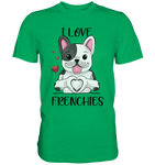 "I Love Frenchies" - Premium Shirt - Schweinchen's Shop - Unisex-Shirts - Kelly Green / S