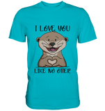 Otter - "Love You Like No Otter" - Premium Shirt - Schweinchen's Shop - Unisex-Shirts - Swimming Pool / S
