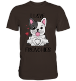 "I Love Frenchies" - Premium Shirt - Schweinchen's Shop - Unisex-Shirts - Brown / S
