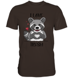 "I LOVE TRASH" - Premium Shirt - Schweinchen's Shop - Unisex-Shirts - Brown / S