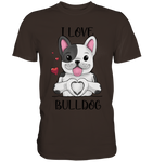 "I Love Bulldogs" - Premium Shirt - Schweinchen's Shop - Unisex-Shirts - Brown / S