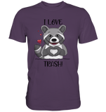 "I LOVE TRASH" - Premium Shirt - Schweinchen's Shop - Unisex-Shirts - Urban Purple / S