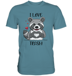 "I LOVE TRASH" - Premium Shirt - Schweinchen's Shop - Unisex-Shirts - Stone Blue / S