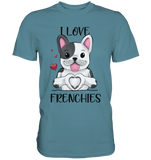 "I Love Frenchies" - Premium Shirt - Schweinchen's Shop - Unisex-Shirts - Stone Blue / S