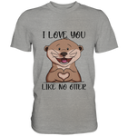 Otter - "Love You Like No Otter" - Premium Shirt - Schweinchen's Shop - Unisex-Shirts - Sports Grey (meliert) / S