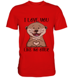 Otter - "Love You Like No Otter" - Premium Shirt - Schweinchen's Shop - Unisex-Shirts - Red / S