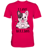 "I Love Bulldogs" - Premium Shirt - Schweinchen's Shop - Unisex-Shirts - Sorbet / S