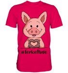 T-Shirt - "ferkellove" - Men - Schweinchen's Shop - Unisex-Shirts - Sorbet / S