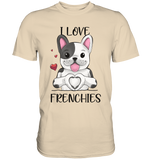 "I Love Frenchies" - Premium Shirt - Schweinchen's Shop - Unisex-Shirts - Sand / S