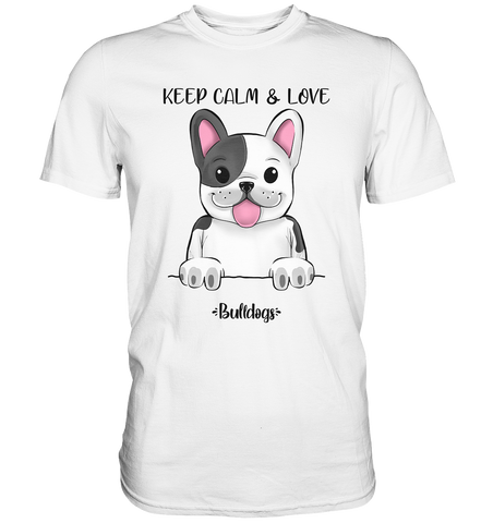 "Keep Calm" - Bulldog - Premium Shirt - Schweinchen's Shop - Unisex-Shirts - White / S