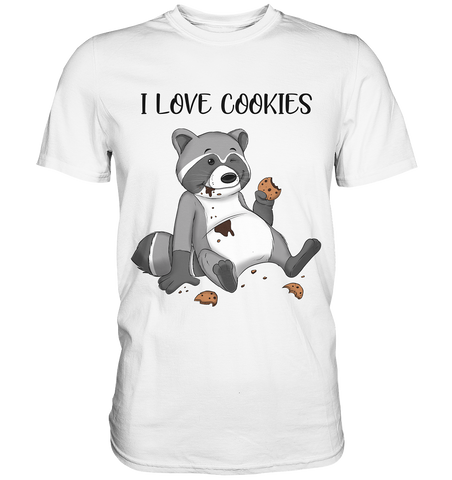 "I LOVE COOKIES" - Waschbär - Premium Shirt - Schweinchen's Shop - Unisex-Shirts - White / S